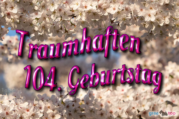 104. Geburtstag von 1gbpics.com