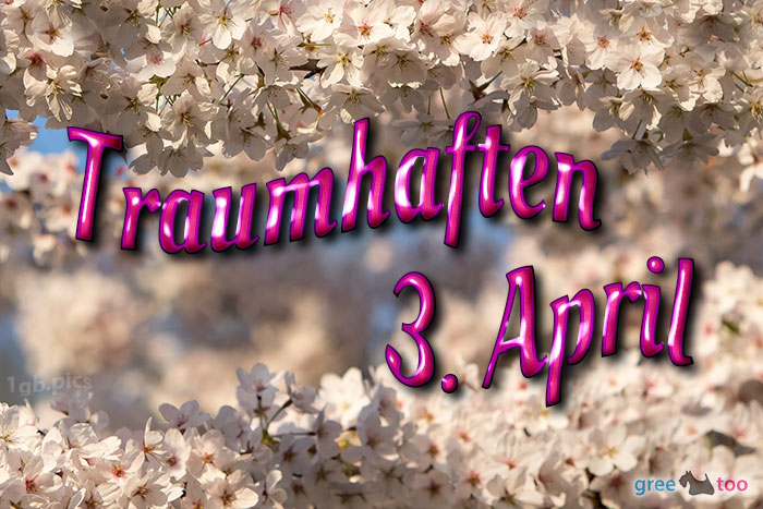 Traumhaften 3 April Bild - 1gb.pics
